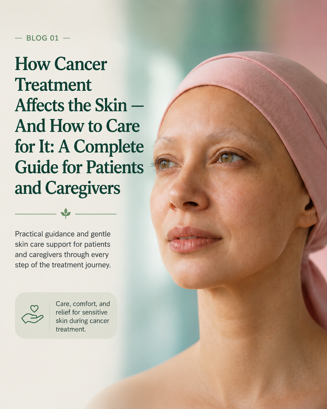 How Cancer Treatment Affects the Skin — And How to Care for It: A Complete Guide for Patients and Caregivers